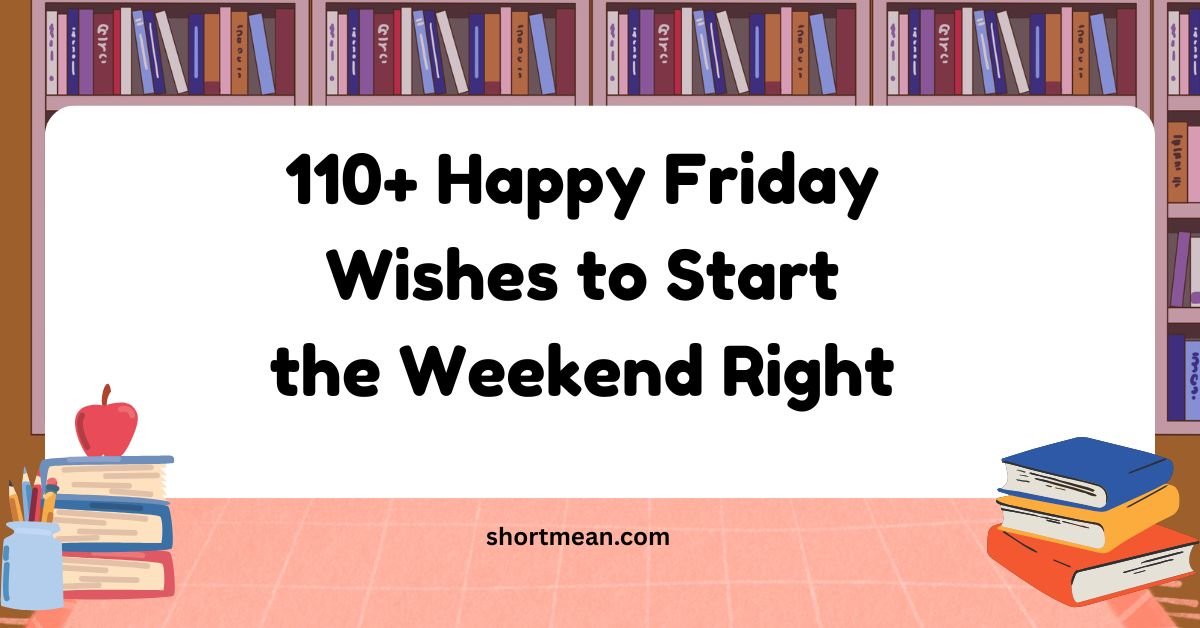 Happy Friday Wishes to Start the Weekend Right