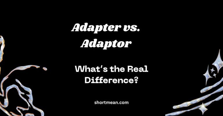 Adapter vs. Adaptor