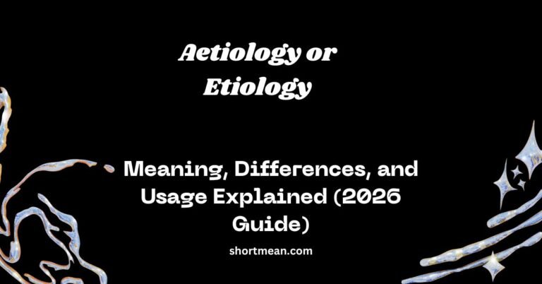 Aetiology or Etiology