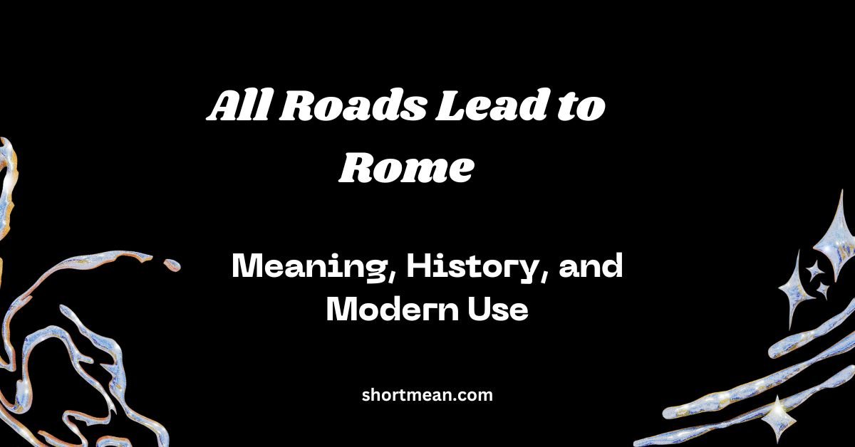 All Roads Lead to Rome