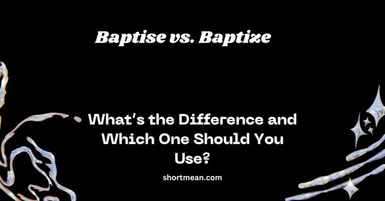 Baptise vs. Baptize