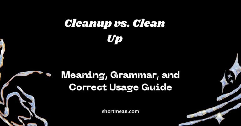 Cleanup vs. Clean Up