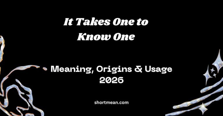 It Takes One to Know One