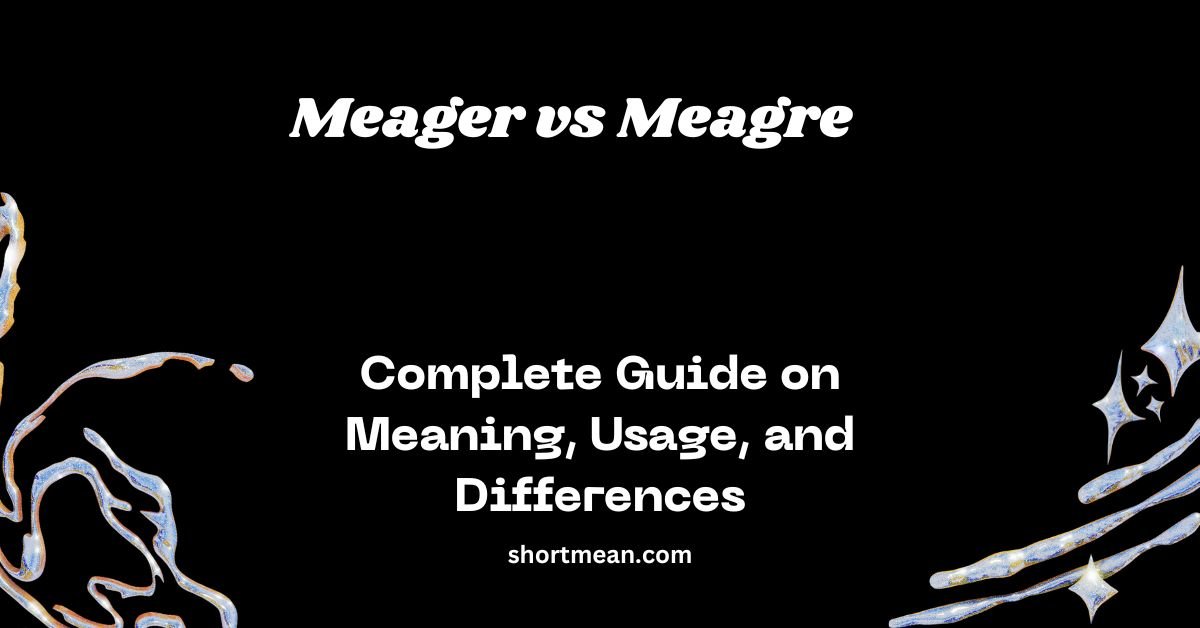 Meager vs Meagre