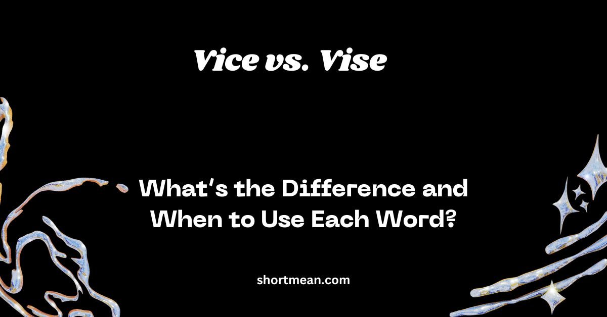 Vice vs. Vise