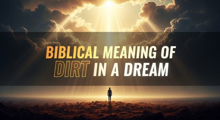 Biblical Meaning of Dirt in a Dream