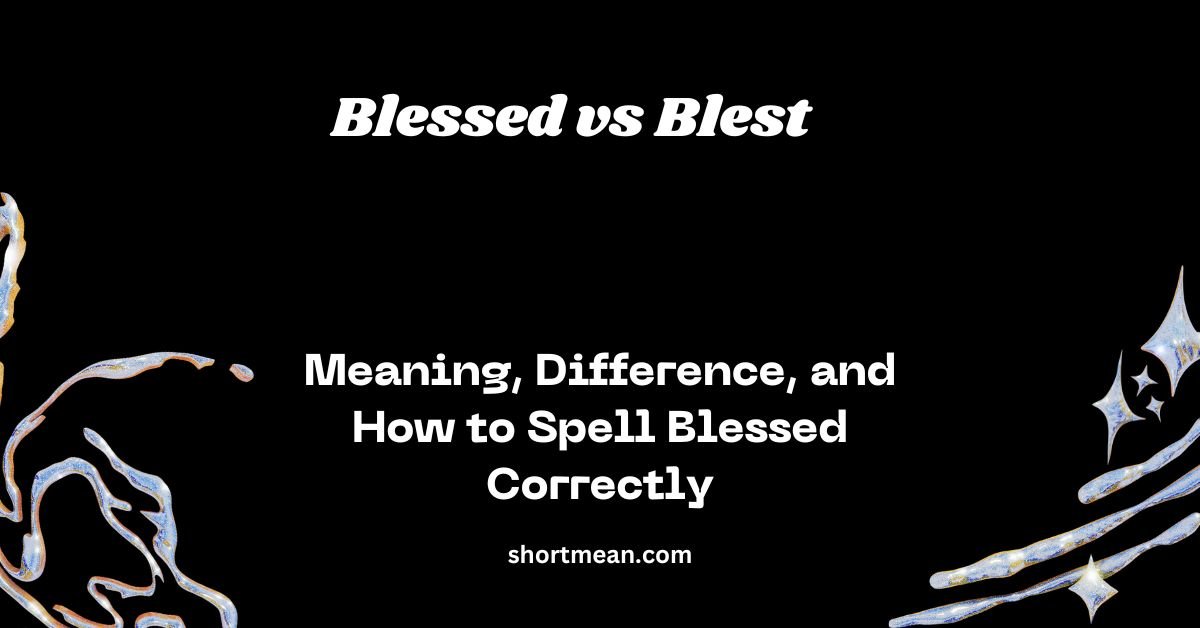 Blessed vs Blest