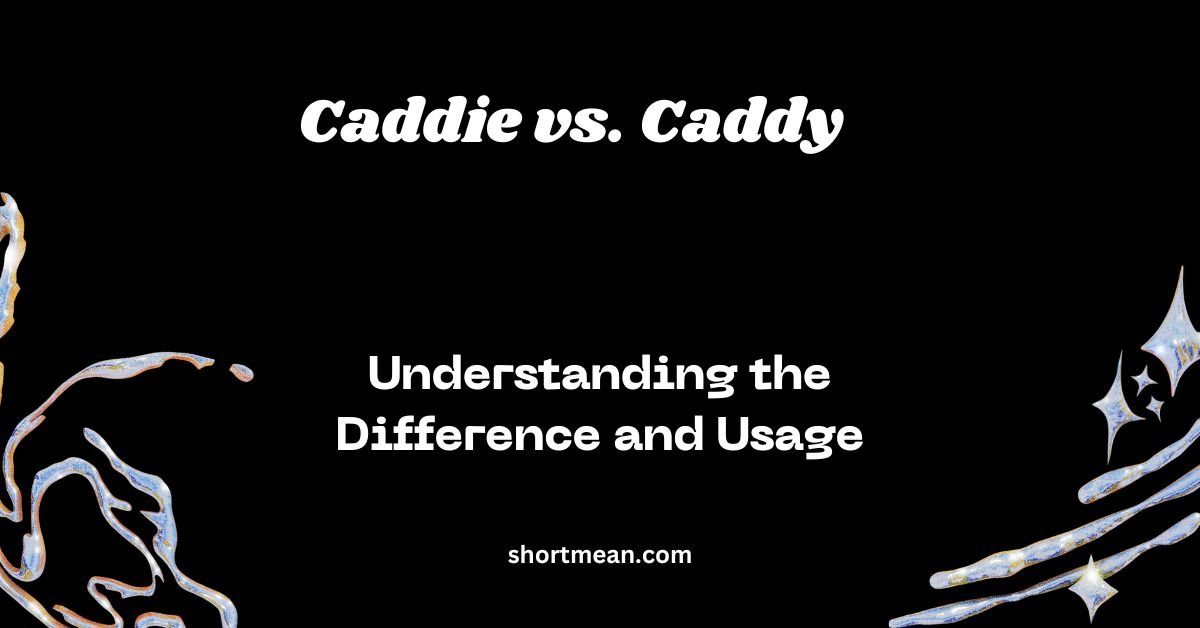 Caddie vs. Caddy