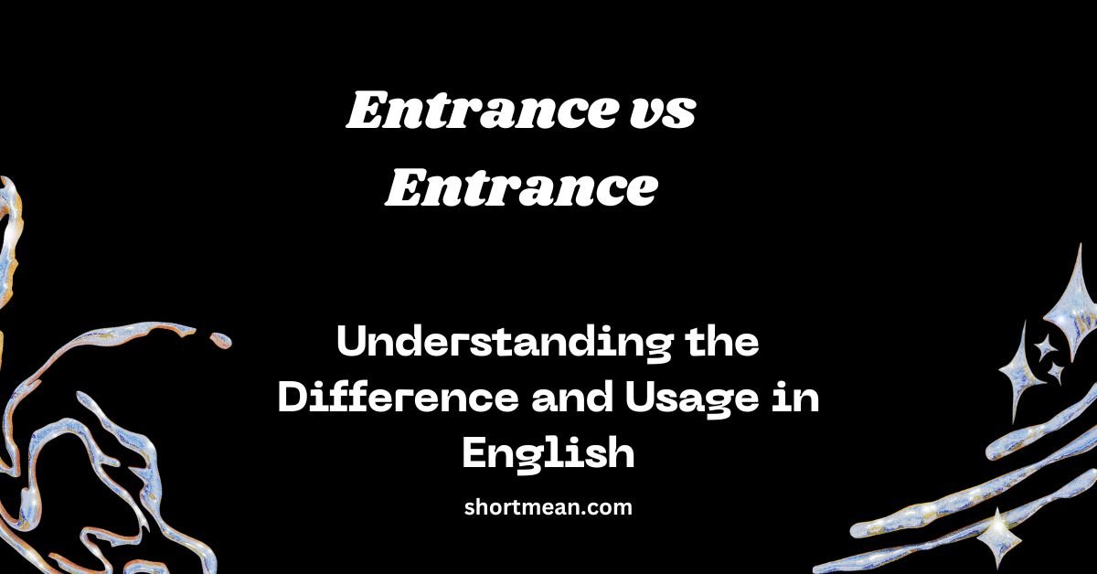 Entrance vs Entrance