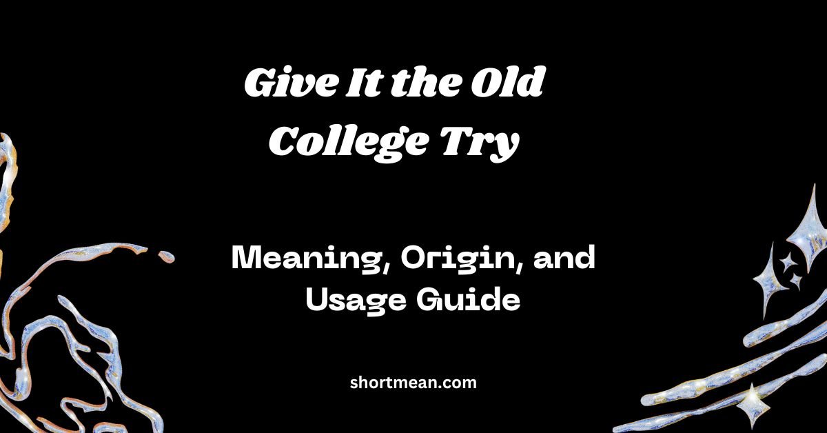 Give It the Old College Try
