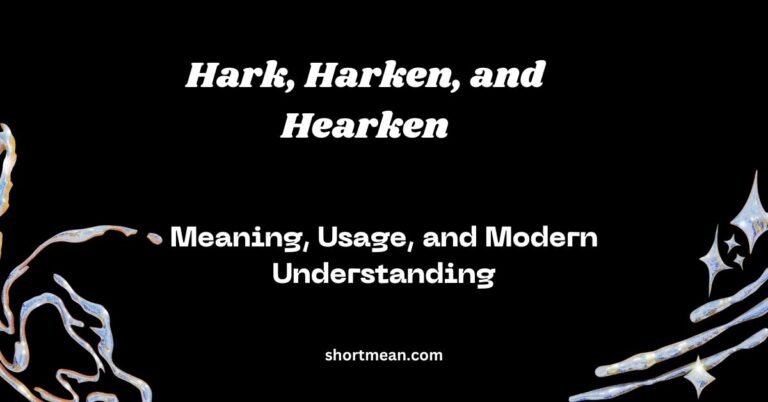 Hark, Harken, and Hearken