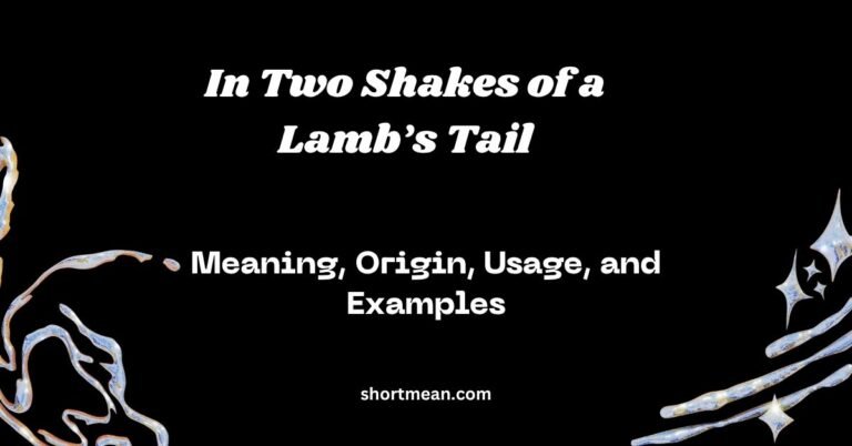 In Two Shakes of a Lamb’s Tail