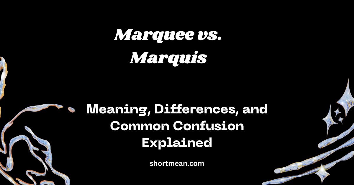 Marquee vs. Marquis