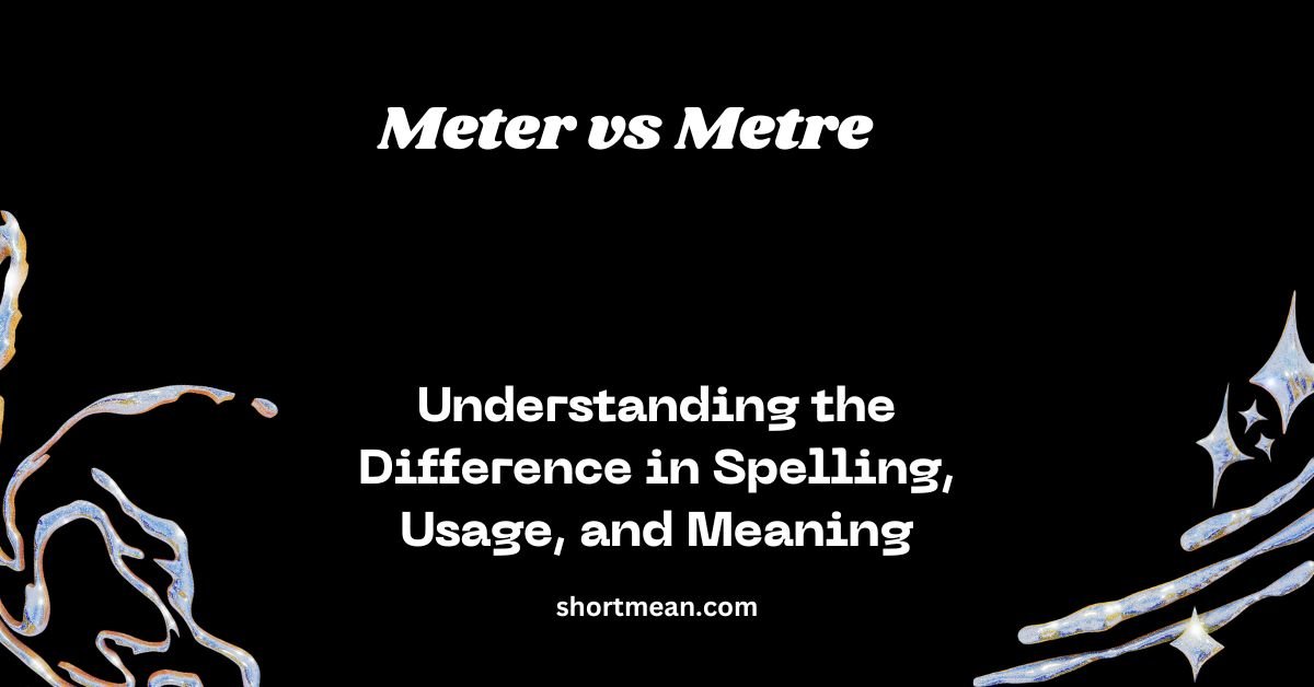 Meter vs Metre