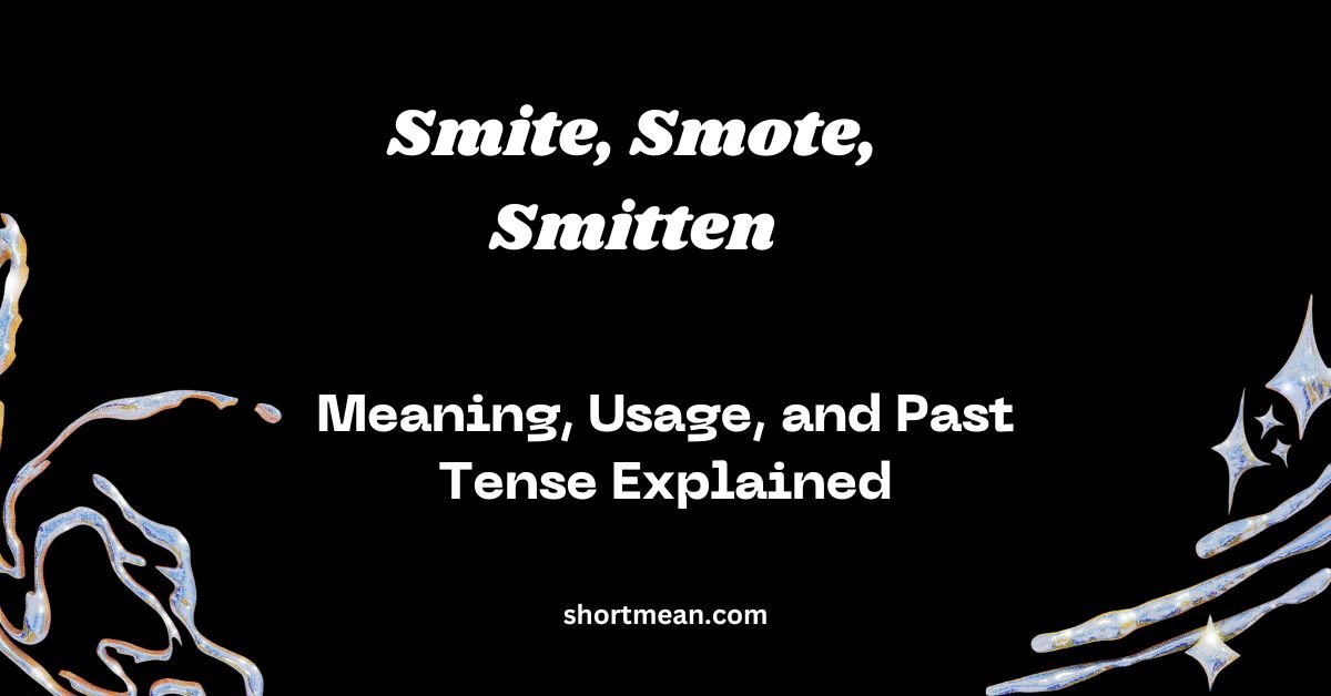 Smite, Smote, Smitten