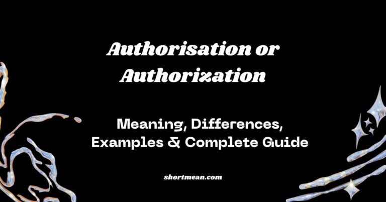 Authorisation or Authorization