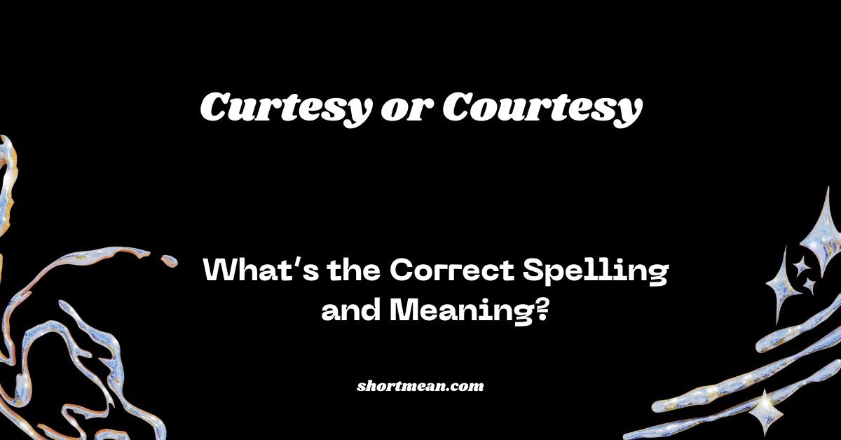 Curtesy or Courtesy