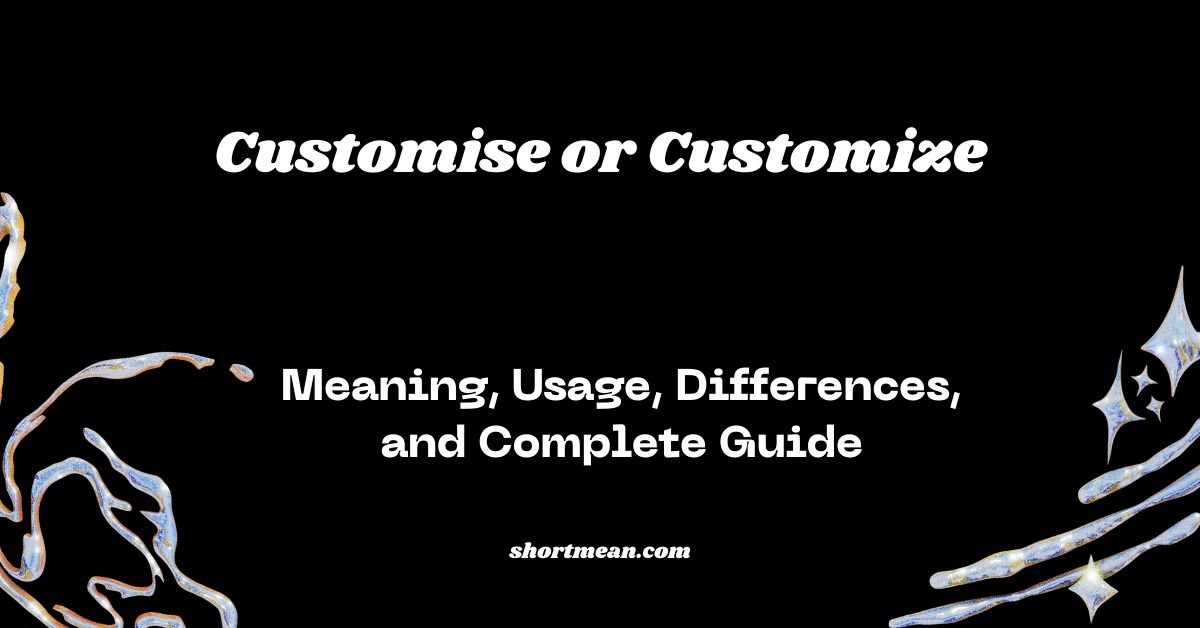 Customise or Customize
