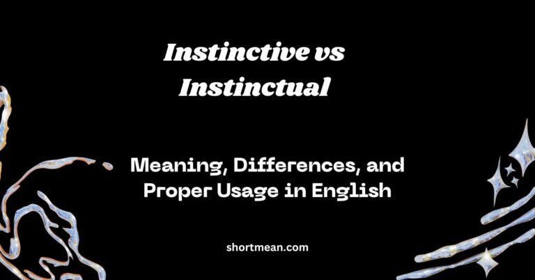 Instinctive vs Instinctual
