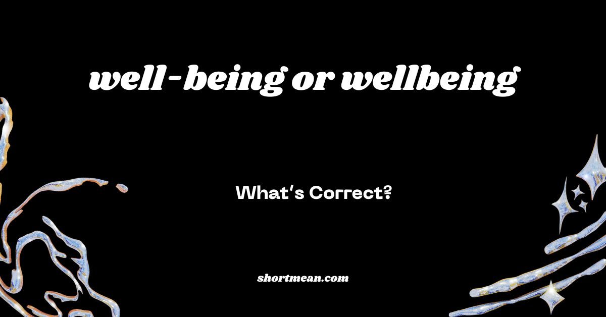 Well-Being vs. Wellbeing