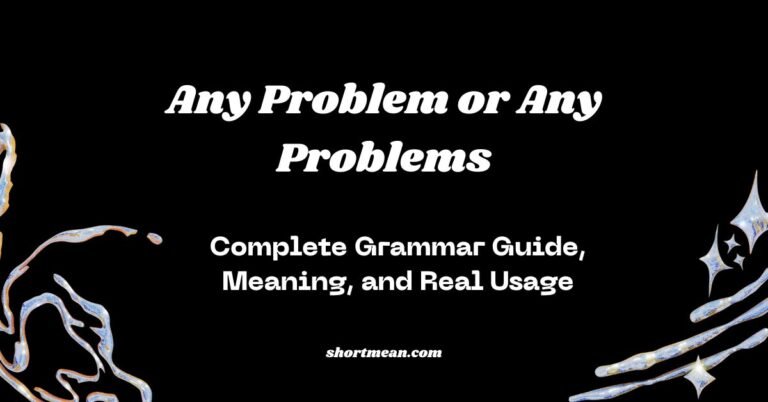 Any Problem or Any Problems