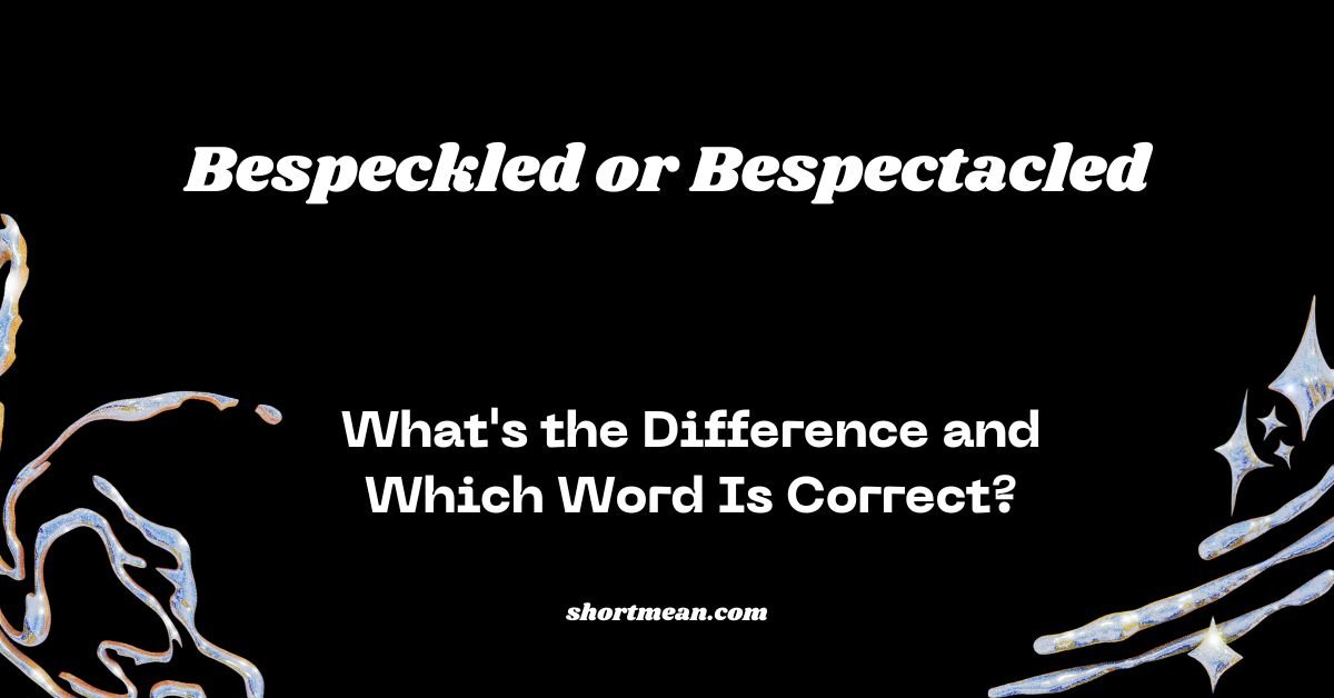 Bespeckled or Bespectacled