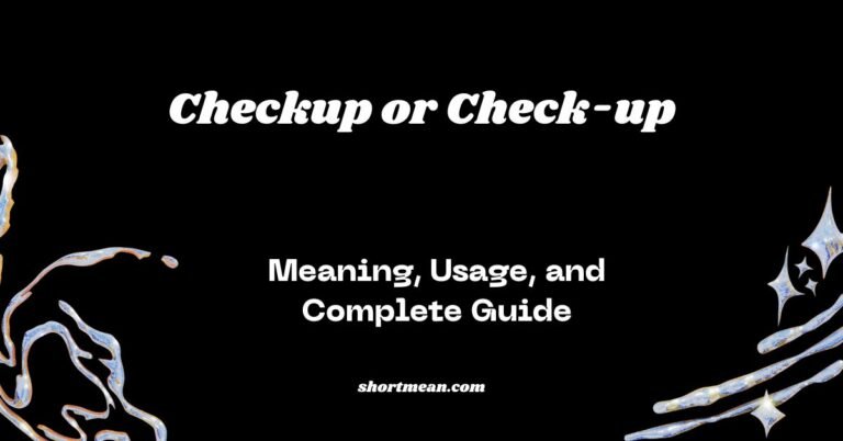 Checkup or Check-up