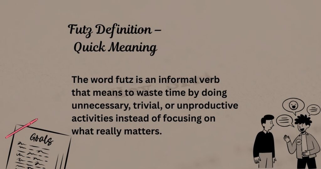 Futz Definition – Quick Meaning