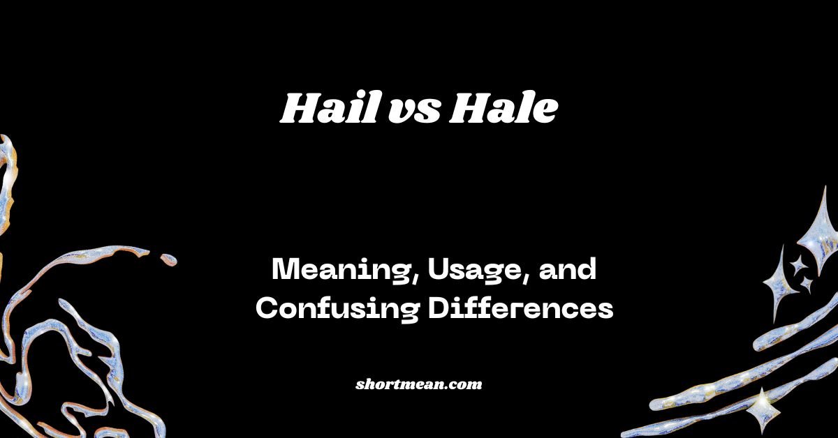 Hail vs Hale