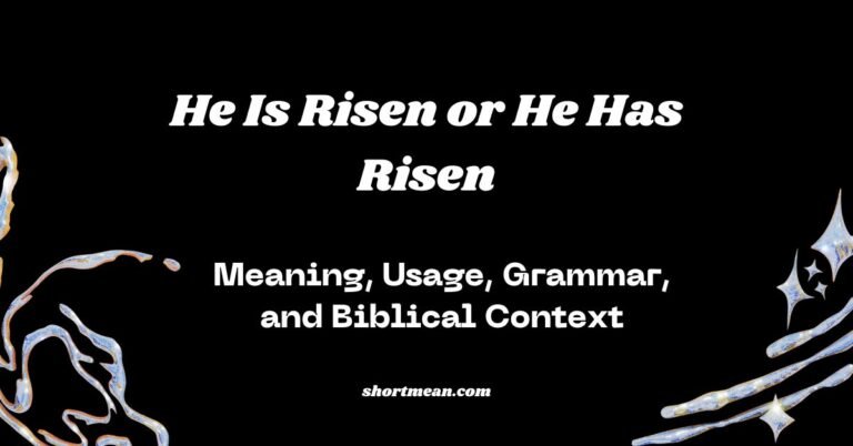 He Is Risen or He Has Risen