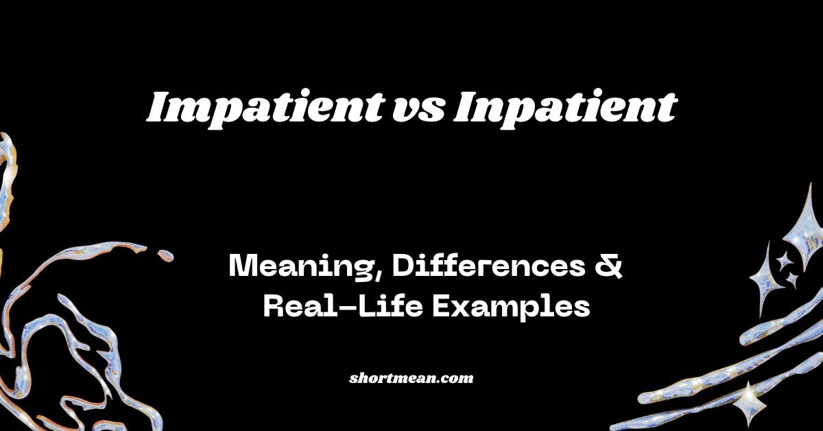 Impatient vs Inpatient
