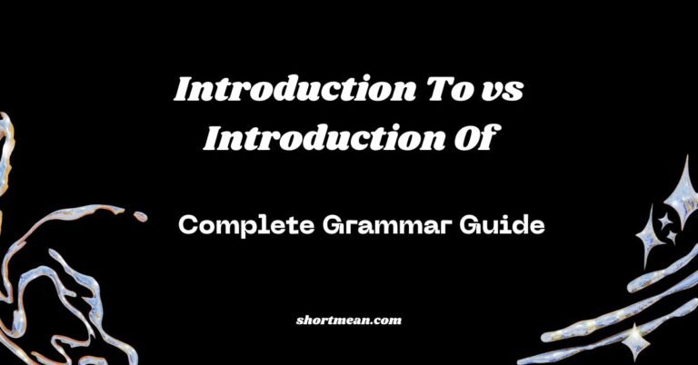 Introduction To vs Introduction Of