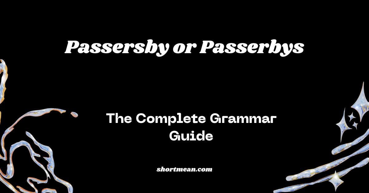 Passersby or Passerbys