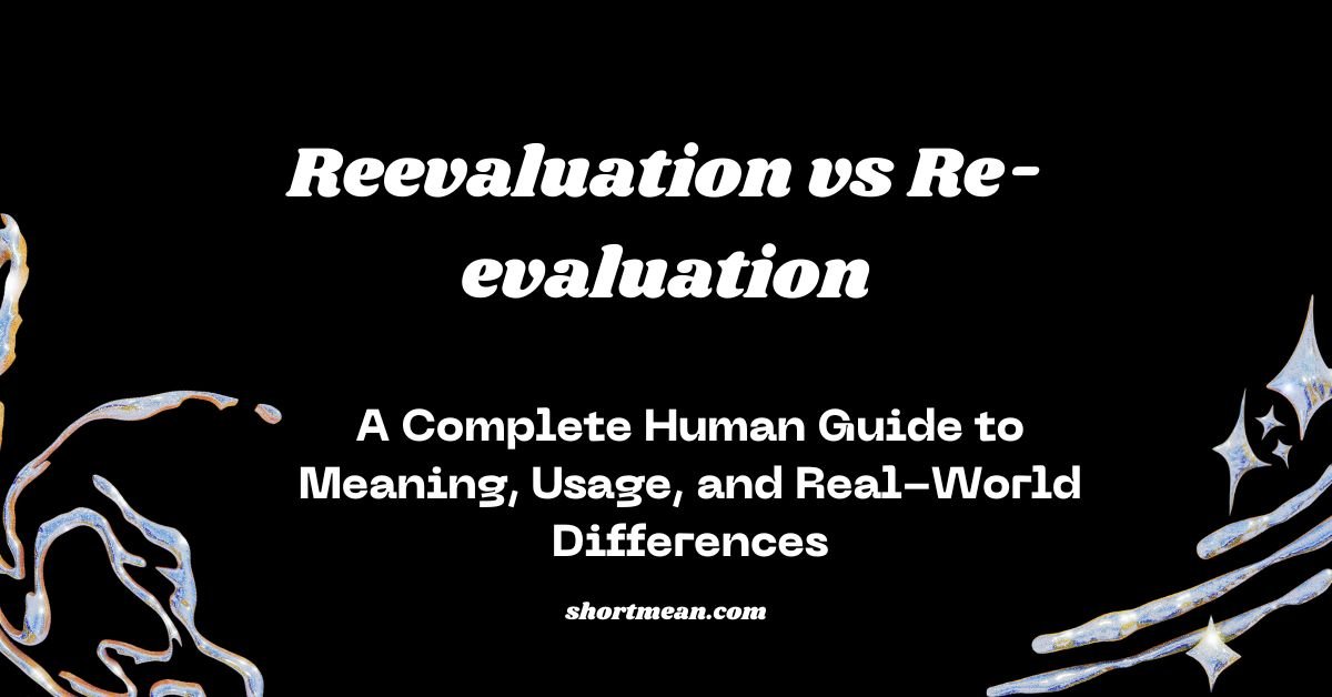 Reevaluation vs Re-evaluation