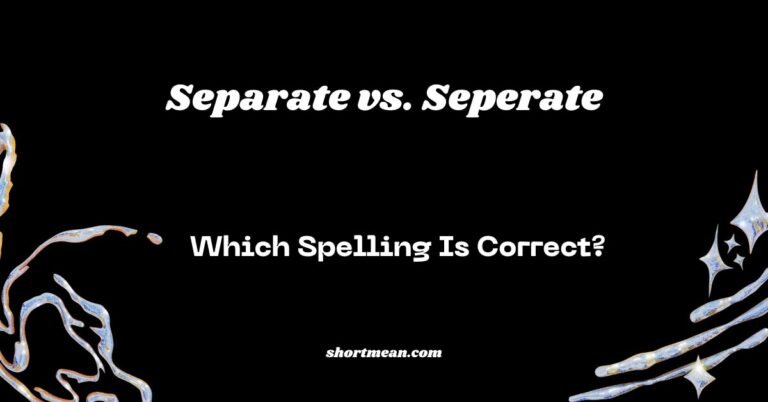 Separate vs. Seperate