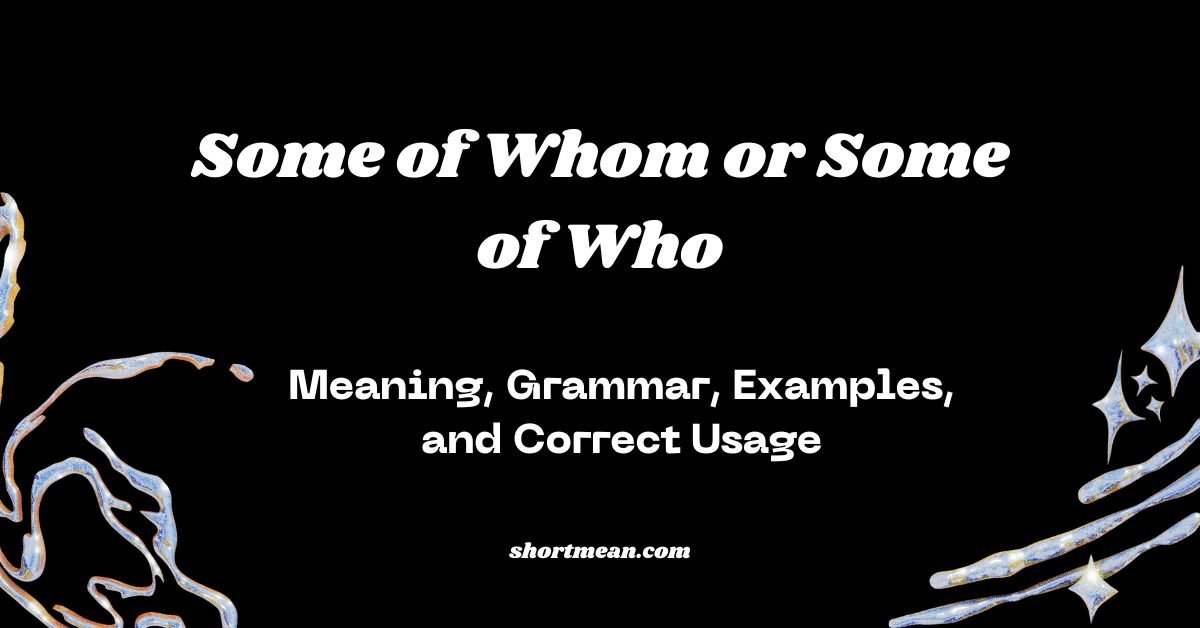 Some of Whom or Some of Who