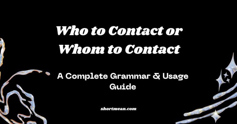 Who to Contact or Whom to Contact